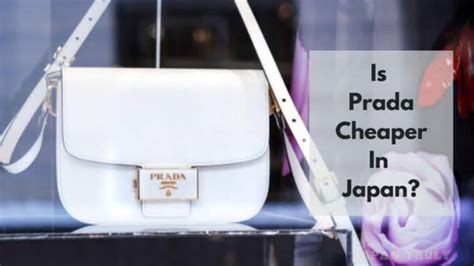 is prada cheaper in japan|are prada goods cheaper.